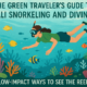 The Green Traveler's Guide to Bali Snorkeling and Diving - Low-Impact Ways to See the Reef -- AI-generated illustration